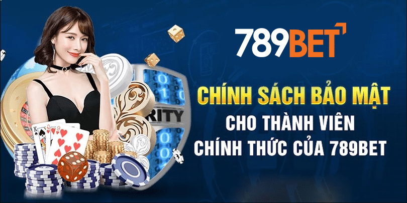 Chính sách bảo mật áp dụng dành riêng cho hội viên